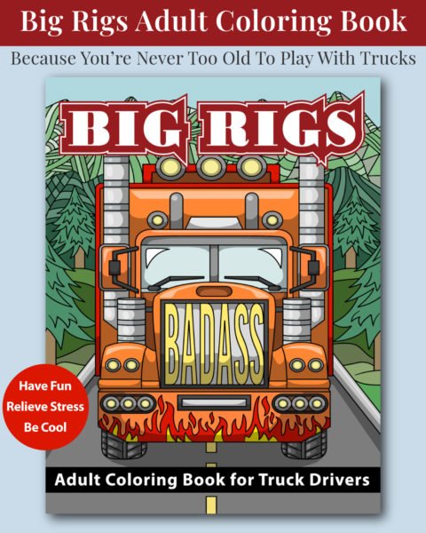 The Big Rigs Adult Coloring Book - Cover