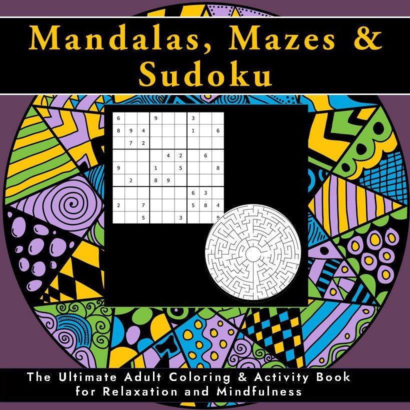 Mandala, Mazes, and Sudoku Coloring and Activity Book Cover