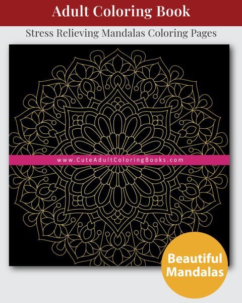 Coloring Book Mandala For Adult Relaxation: Stress Relieving High Detailed, Easy Mandala Designs for Fun, Gift, Mindfulness [Book]