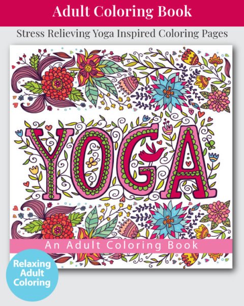 Yoga - An Adult Coloring Book